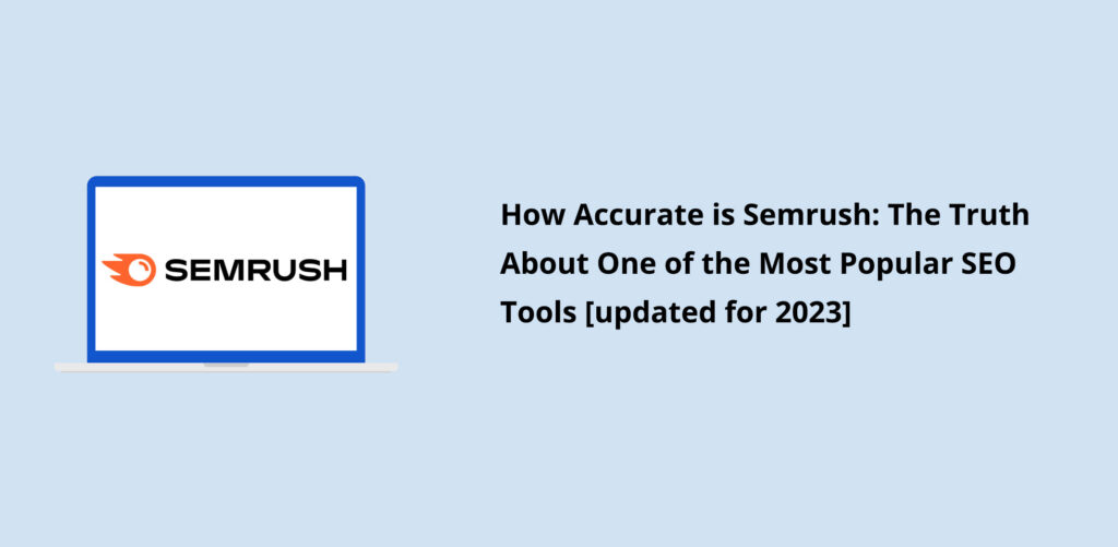 How Accurate is Semrush