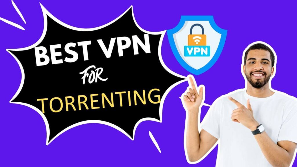 Best Free VPN for Torrenting